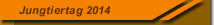 Jungtiertag 2014 